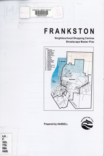 Frankston's neighbourhood shopping centres streetscape master plan : final report : prepared for the Infrastructure Department, Frankston City Council, February 1999 