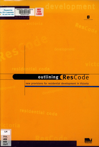 Outlining ResCode : new provisions for residential development in Victoria 