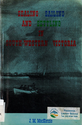 Sealing, sailing and settling in South-Western Victoria