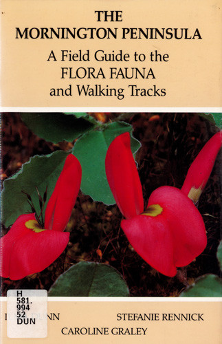 The Mornington Peninsula : a field guide to the flora, fauna and walking tracks 