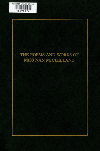 The poems and works of Miss Nan McClelland, 1909-1959 