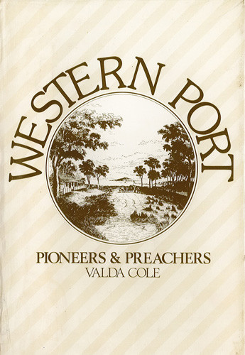 Western Port : pioneers &amp; preachers 